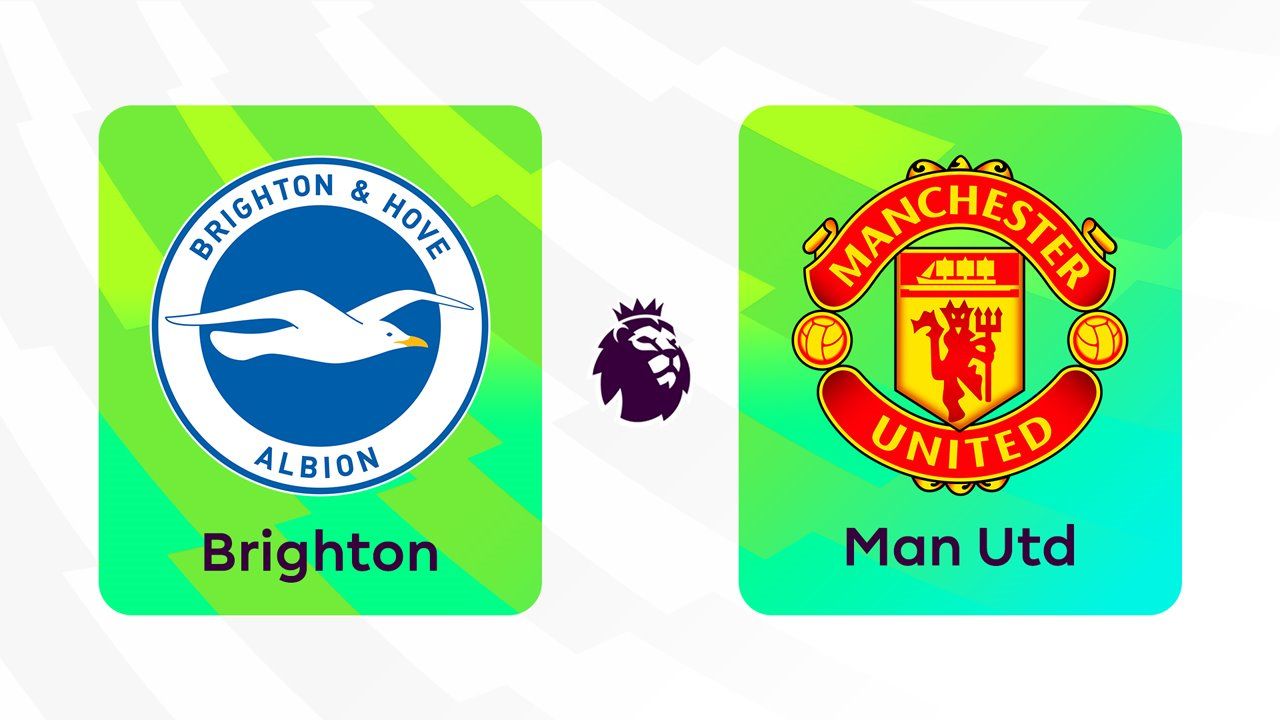 Brighton and Hove Albion vs Manchester United