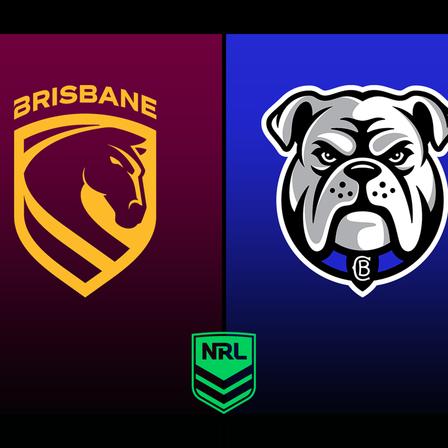 Brisbane Broncos vs Canterbury Bankstown Bulldogs
