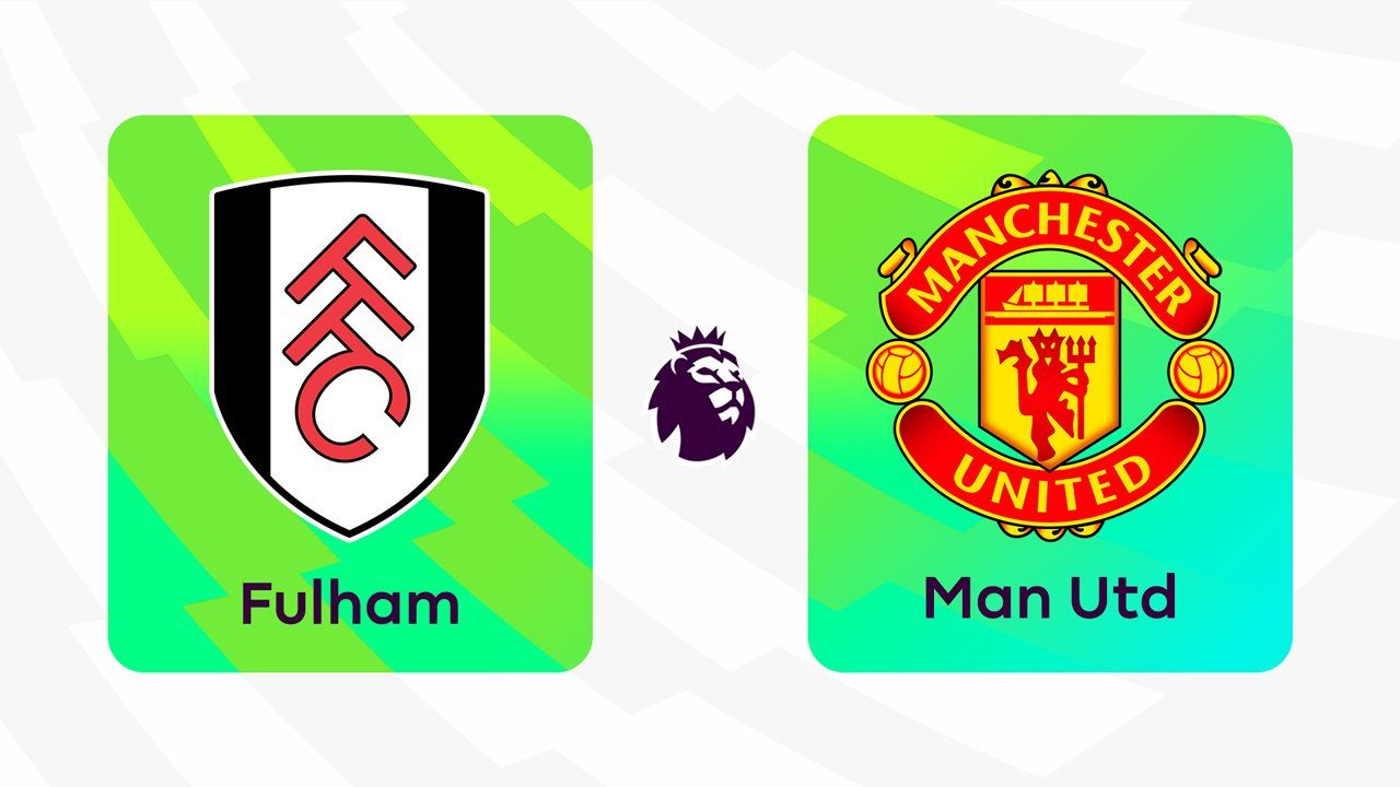 Fulham vs Manchester United