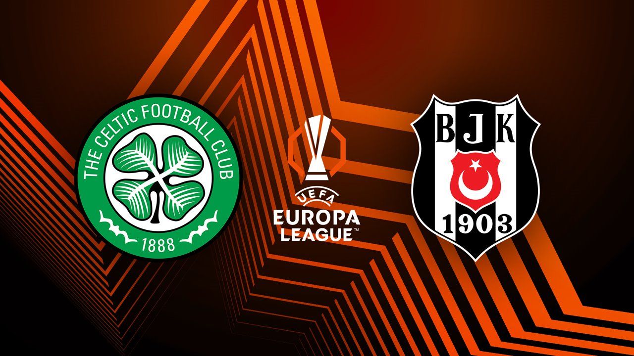 Celtic vs Beşiktaş