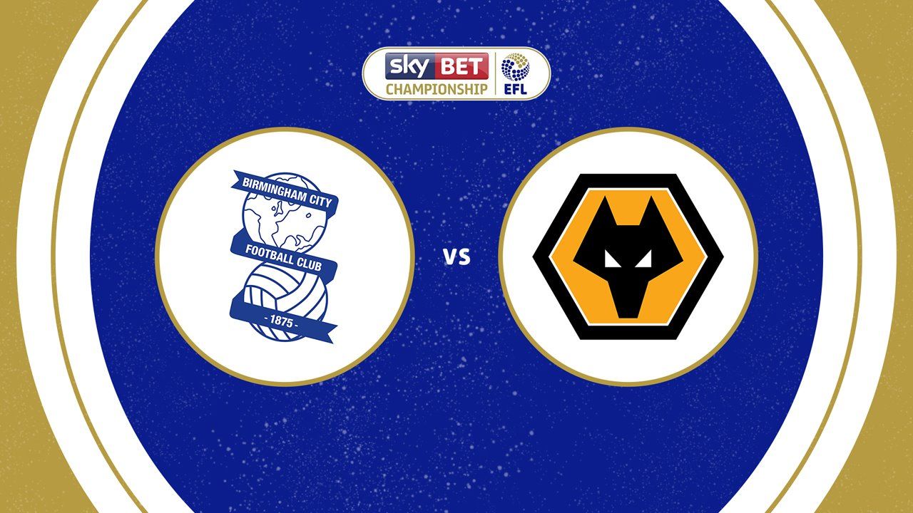Birmingham City vs Wolverhampton Wanderers