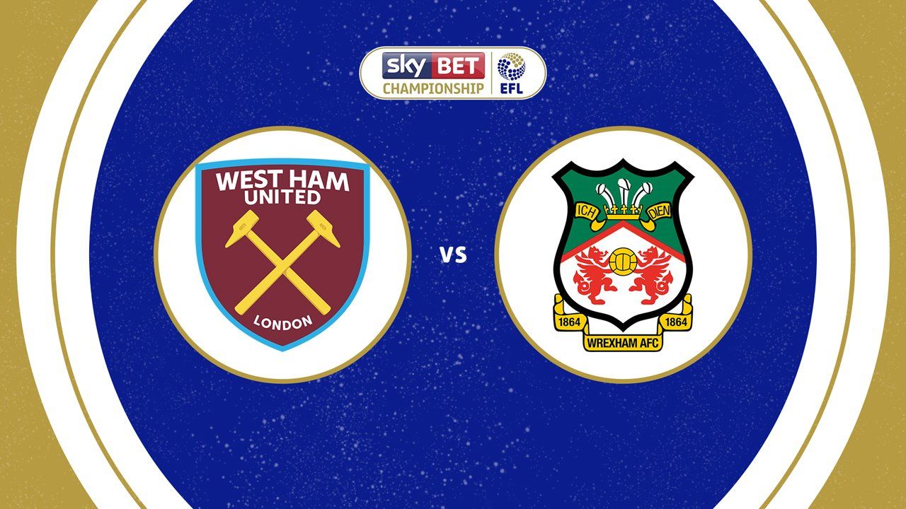 West Ham United vs Wrexham
